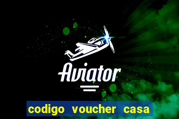 codigo voucher casa de apostas